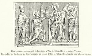 Karl den Store indvier basilikaen Aix-la-Chapelle til den hellige jomfru, basrelief af Karl den Stores jagt på skatkammeret i Aix-la-Chapelle (gravering) af French School
