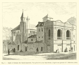 Kirke og springvand for Saints-Innocents, Udsigt taget fra rue Saint-Denis, efter en gravering af I Silvestre, 1650 af French School