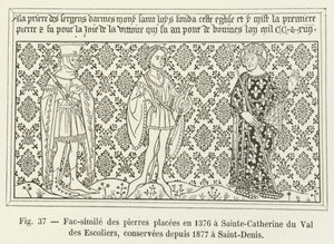 Faksimile af stenene placeret i 1376 ved Sainte-Catherine du Val des Escoliers, bevaret siden 1877 i Saint-Denis af French School