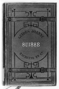 Joanne guides of Switzerland, udgivet Hachette, Paris, 1887 af French School