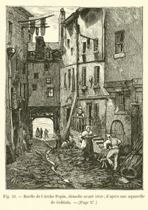 Ruelle de lArche Popin, nedrevet før 1840; efter en akvarel af Goblain af French School