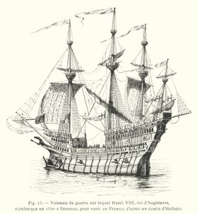 Krigsskib, hvorpå Henrik VIII, konge af England, gik om bord i 1520 ved Dover, for at komme til Frankrig; efter en tegning af Holbein (gravering) af French School
