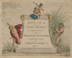 Rosina, en komisk opera som opført på Theatre Royal, Covent Garden af Giovanni Battista Cipriani