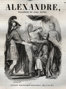 Alexander. Med mit venskab modtage Axiane - Alexandre den Store tragedie i fem akter - indgravering i "" Værker af Jean Racine"" illustreret af Pauquet og opslag af Emile de La Bedolliere - 1851