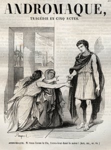 Andromaque tragedie i fem akter - indgravering i "" Oeuvres de Jean Racine"" illustreret af Pauquet og opslag af Emile de La Bedolliere - 1851