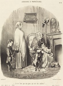 Jeg udlejer ikke til folk der har børn! af Honoré Daumier