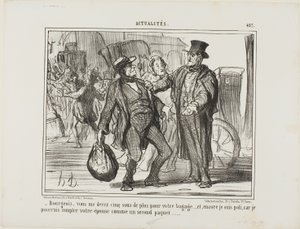 "- Borger, du skylder mig yderligere fem sous for din bagage, og jeg er endda generøs, for hvis jeg ville, kunne jeg tælle din kone med som et andet stykke bagage", plade 457 fra Actualités af Honoré Victorin Daumier