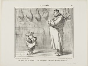 "- Jeg ville så gerne have gjort ham til slagter også ... nu er jeg tvunget til at gøre ham til advokat", plade 467 fra Actualités af Honoré Victorin Daumier