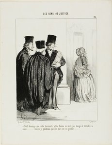 "Sikke en skam, at denne dejlige lille dame ikke bad mig om at fremlægge hendes sag [i retten]... Jeg ville elske at plædere for, at hendes mand er en skurk ...", plade 24 fra Les Gens De Justice af Honoré Victorin Daumier