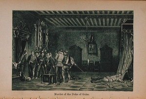 Murder of the Duke of Guise (1549-88) illustration fra Little Arthurs History of France: From the Earliest Times to the Fall of the Second Empire udgivet 1899