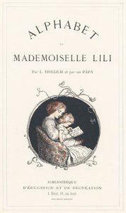 En pige lærer alfabetet - Titelblad - Alfabet af Mademoiselle Lili, af L. Froelich og af en far (Hetzel selv). Bibliotheque  Magasin d