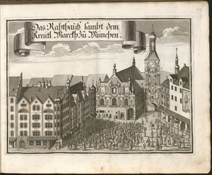 Tysk: Das Rahthauß sambt dem Kreütl. Marckh zu München