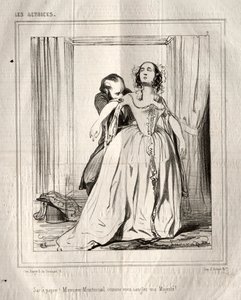 Skuespillerinderne: Papirpose! Monsieur Montmirail hvordan du spænder min Majestæt!, 1843. af Paul Gavarni