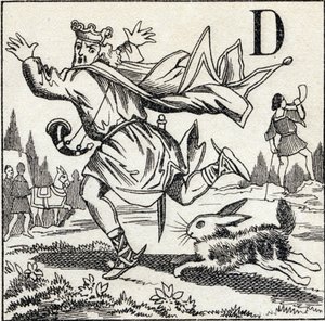 Bogstav D: Kong Dagobert forfulgt af en hare. Indgravering i "ABC Les Images en Alphabet". Epinal billeddannelse. Pellerin og Cie, trykkeri-udgiver, Epinal, slutningen af 1800-tallet, ca. 1890. 10 sider. Mål: 19,5 x 13,5 cm af Unbekannt