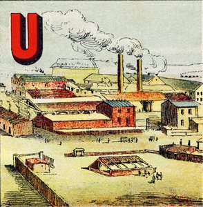 U: Fabrik. En fabrik er en enorm fabrik, hvor et stort antal maskiner er placeret; som i den gigantiske fabrik Le Creusot - Indgravering udvundet fra Geografisk alfabet. Guerin-Muller et Cie, forlag, Paris af Unbekannt