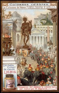 Colossus berømt: Colossus of Neron, af billedhuggeren Zenodore (højde 36 meter); den romerske kejser Vespasian (9-79) flyttede Kolossen, som blev drukket af 24 elefanter - Liebig-kromolitografi af Unknown artist