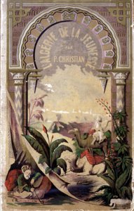 Frontispice af bogen "Algeriet gennem ungdom"" af P.Christian af Unknown artist