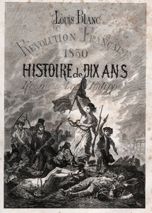 Louis Blanc - Fransk revolution 1830 Ti års historie - Louis-Philippes regne (Delacroix, Eugene - La Liberte vejleder folket) af Unknown artist