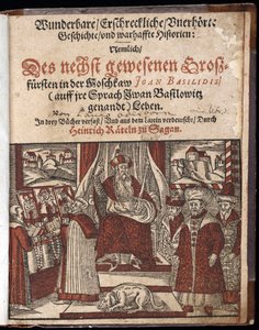 Ivan IV Vassilievitch, dit Ivan le terrible (1530-1584), page de titre de Histoire merveilleuse, terrifiante et inouie - Wunderbare, erschrekkliche, uhørte historier (Titelside) Ivan the Terrible - Oderborn, Paul (ca 1555-1604) - 1588 - Ons af Unknown artist