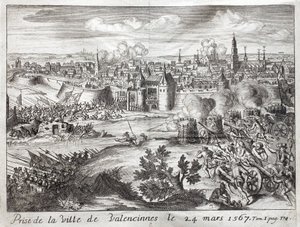 Byen Valenciennes (Frankrig) blev indtaget den 24. marts 1567. Første slag i Gueux-oprøret (begyndelsen af 80-årskrigen (80 år eller 80 år) (Nederlandenes oprør) (1568-1648). for at illustrere "History of the War of F af Unknown artist