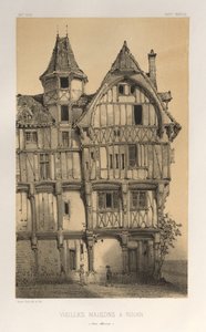 Malerisk arkitektur eller monumenter fra det 15. århundrede. Og XVI. Centuries: Frankrigs slotte i XV og XVI århundreder: Pl. 21, gamle huse i Rouen (Seine-Inferieure)