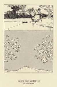 Under misteltenen, enhver gammel undskyldning af William Heath Robinson
