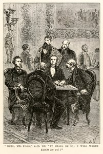 Nå, hr. Fogg, sagde han, det skal være sådan: Jeg vil satse £4000 på det!!, fra Around the World in Eighty Days af Jules Verne (1828-1905), indgraveret af Louis Dumont (f.1822), 1873