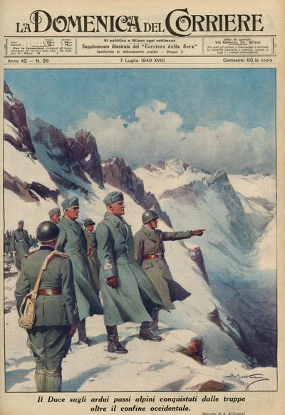 MUSSOLINI I ALPERNE - Benito MUSSOLINI overvåger de barske alpepas, som hans tropper tappert har erobret juli 1940 - Domenica del Corriere 1940 - Achille Beltrame af Achille Beltrame