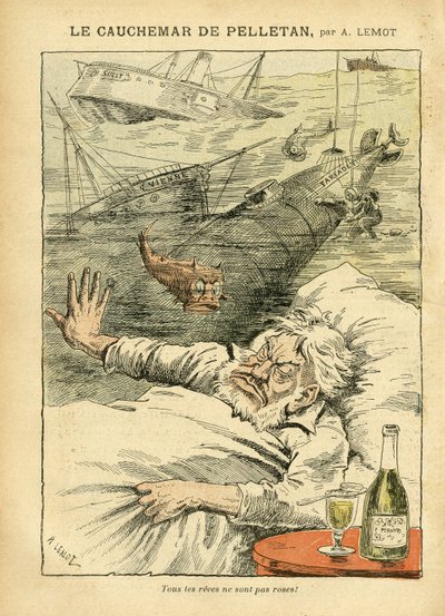 Illustration af Achille Lemot (1846-1909) i Le Pelerin, 30/07/05 - Pelletans mareridt - Forskellige fakta, Armee, Marine Marine Marine Seaside, Ubåd, Katastrofeulykker, Alkoholisk Alkoholisk Alkohol, Farfadet, Sully, Krigsskibe - Fisk , Pelletan Cam af Achille Lemot