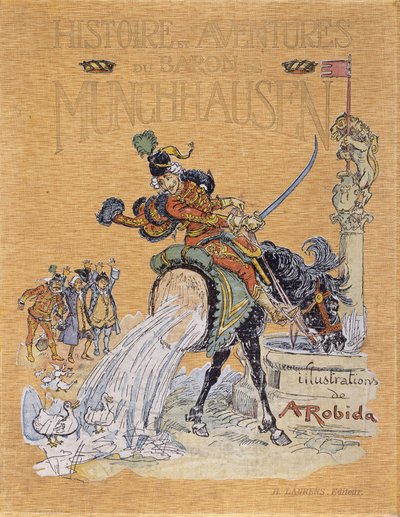 Forside til "" Baron de Munchausens historier og eventyr"" (Munchhausen) illustreret af A. Robida (1848 - 1926). af Albert Robida