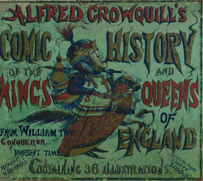 Alfred Crowquills Comic History of the Kings and Queens of England - forside, 1856 af Alfred Crowquill