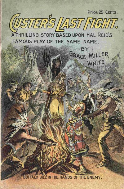 Forsiden af bogen "" Custers sidste kamp - en spændende historie baseret på Hal Reids berømte skuespil af samme navn"" af Grace Miller White. Billede af Buffalo Bill i fjendernes hånd. af American School