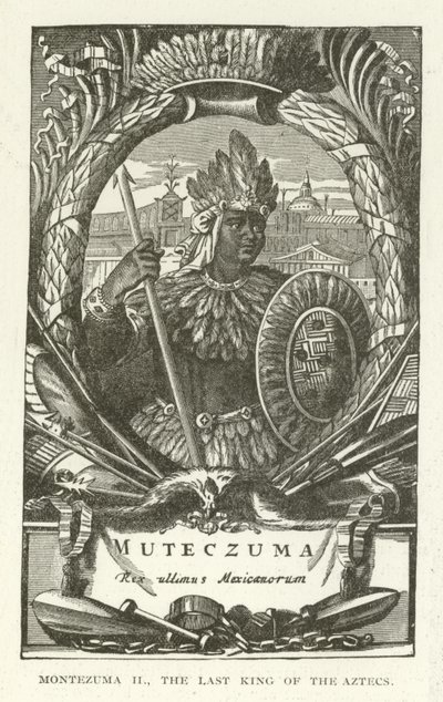 Montezuma II, den sidste konge af aztekerne af American School