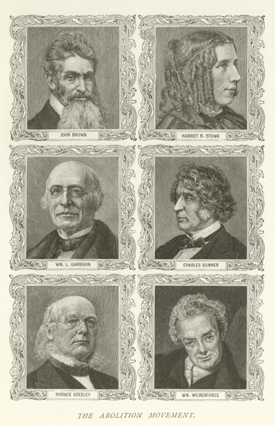 The Abolition Movement, John Brown, Harriet B Stowe, William L Garrison, Charles Sumner, Horace Greeley, William Wilberforce af American School