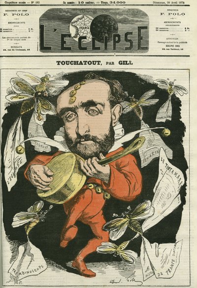 Touchatout, forfatter til "Histoire de France tintamarresque"" og "Trombinoscope"". Cover i "" The Eclipse"" af Gill, 28. april af Andre Gill
