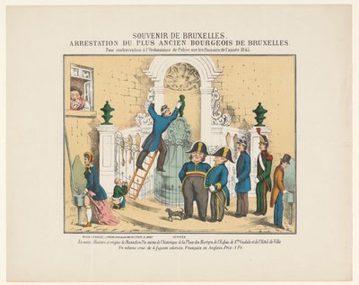 Anholdelse af Manneken Pis, 1845 Souvenir fra Bruxelles. Anholdelse af den ældste borgerlige i Bruxelles. For overtrædelse af politiforordningen om pissoirerne af året 1845 (titel på genstand) af Anonymous