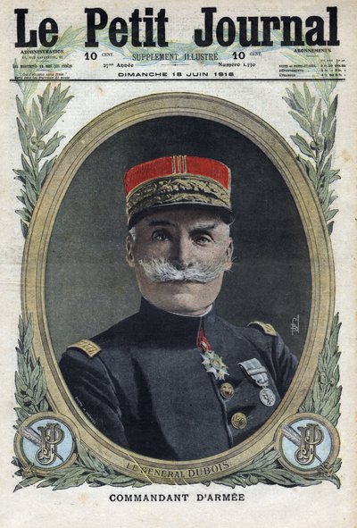 Første Verdenskrig 1914-1918 (Krig 14-18). Portræt af den franske general Pierre Dubois (1852-1924). I "" Le Petite Journal"", den 18/06/1916. Privat samling af Anonymous Anonymous