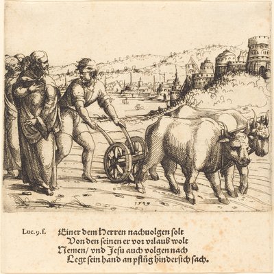 Ingen, der lægger sin hånd på ploven og ser tilbage, bl.a. en efterfølger af Kristus, 1549. af Augustin Hirschvogel
