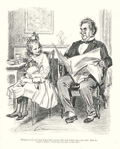 "Mellem os to, onkel Jasper, bliver du ikke træt af at gøre, hvad du får besked på Du skal ikke være bange for at svare. Jeg giver dig ikke væk til tante Jane" (litografi) af Charles Dana Gibson