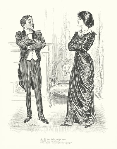 Han: Vi har haft et forfærdeligt skænderi. "Og jeg kom foran." "Nej, det gjorde jeg. Du accepterede min undskyldning" (litografi) af Charles Dana Gibson