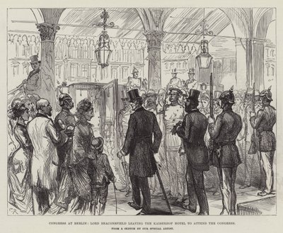 Kongres i Berlin, Lord Beaconsfield forlader Kaiserhof Hotel for at deltage i kongressen af Sir John Charles Robinson