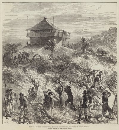 Krigen i Hercegovina, tyrkiske soldater fælder træer på Karaula-bjerget af Sir John Charles Robinson