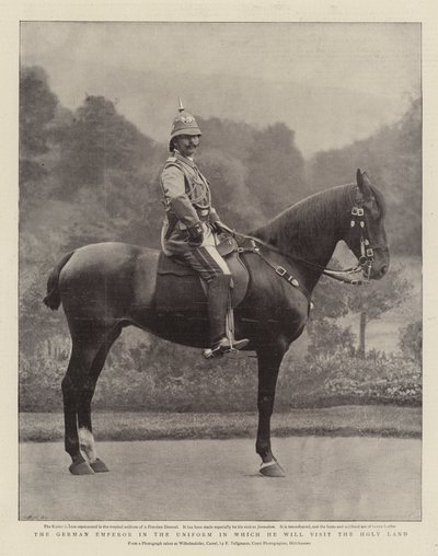 Den tyske Kejser i den Uniform, hvori han vil besøge det hellige land af English Photographer