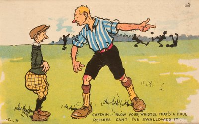 Kaptajn: Blæs din fløjte, det er en fejl, Dommer: Kan ikke, jeg slugte det, monteret postkort af English School