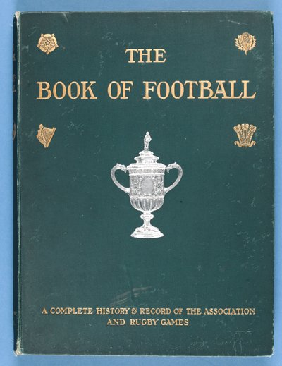 Forsiden af The Book of Football. En komplet historie og optegnelse over foreningen og Rugby Games 1905 af English School