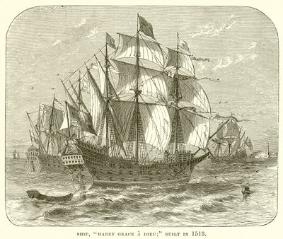 Skib, Harry Grace a Dieu; Bygget i 1513 af English School