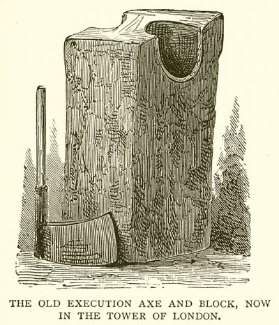 The Old Execution Axe and Block, nu i Tower of London af English School