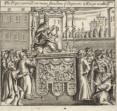 Paven bar på mænds skuldre, I kejsere og konger, der går før, illustration fra Acts and Monuments af John Foxe, niende udgave, pub. 1684 af English School
