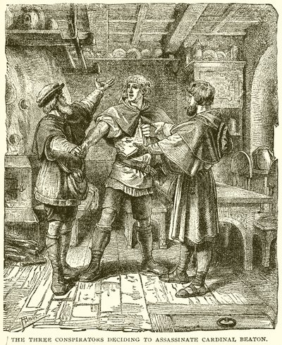 De tre sammensvorne beslutter sig for at myrde kardinal Beaton af English School