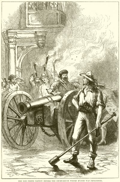 Pøbelen affyrede Cannon foran Court-House, hvor McLeod sad fængslet af English School